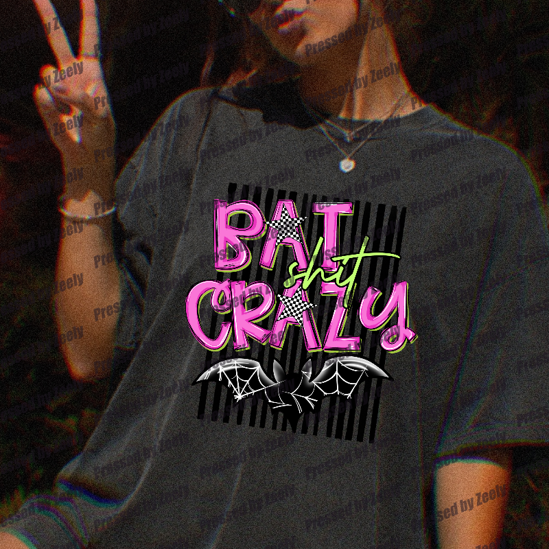Bat Shit Crazy